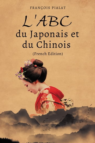 L'ABC du Japonais et du Chinois (French Edition) - François PIALAT
