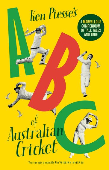 ABC of Australian Cricket - Ken Piesse