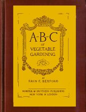 ABC of Vegetable Gardening