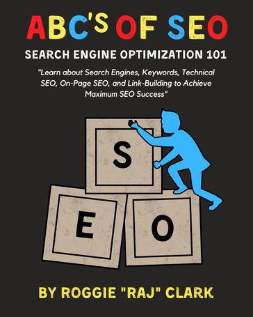 ABC's of SEO Search Engine Optimization 101 - Roggie Clark