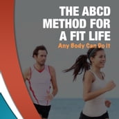 ABCD Method For A Fit Life, The