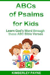 ABCs of Psalms for Kids: Learn God s Word Through These ABC Bible Verses