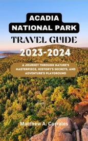 ACADIA NATIONAL PARK TRAVEL GUIDE 2023-2024