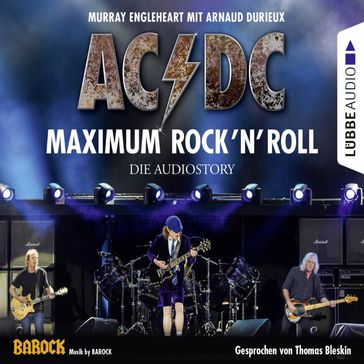 AC/DC - Maximum Rock'N'Roll. Die Audiostory - Murray Engleheart - Arnaud Durieux - Thomas Bleskin