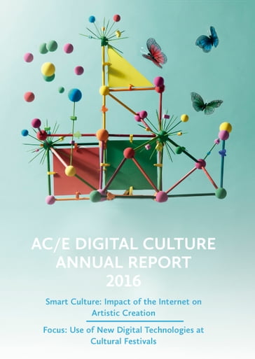 AC/E Digital Culture Annual Report 2016 - Javier Celaya - Iván Martínez - Montecarlo - Mariana Moura Santos - Pau Waelder - Lara Sánchez Coterón - Pepe Zapata