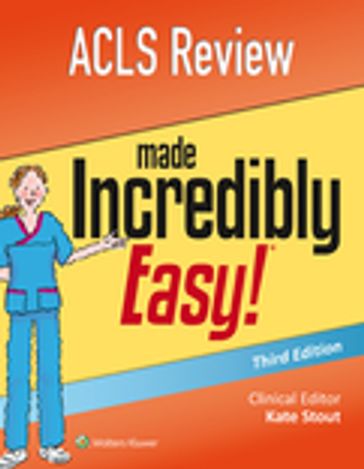 ACLS Review Made Incredibly Easy - Kate Stout - LWW