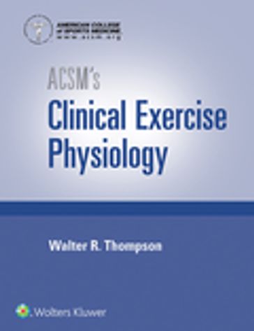 ACSM's Clinical Exercise Physiology - American College of Sports Medicine