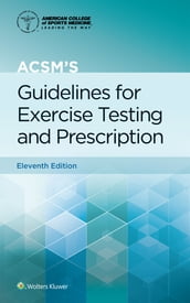 ACSM s Guidelines for Exercise Testing and Prescription