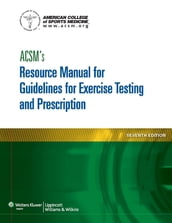 ACSM s Resource Manual for Guidelines for Exercise Testing and Prescription