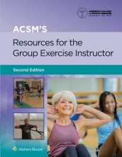 ACSM s Resources for the Group Exercise Instructor