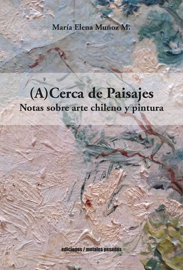(A)Cerca de Paisajes - María Elena Muñoz M.
