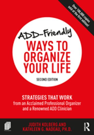 ADD-Friendly Ways to Organize Your Life - Judith Kolberg - Kathleen Nadeau