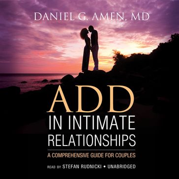 ADD in Intimate Relationships - MD Daniel G. Amen - Claire Bloom