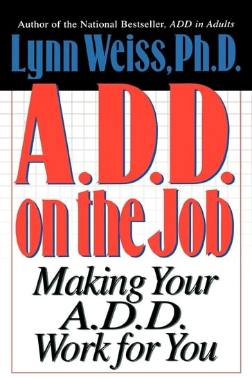 A.D.D. on the Job - Lynn Weiss PhD