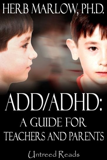 ADD/ADHD: A Guide for Teachers and Parents - Herb Marlow