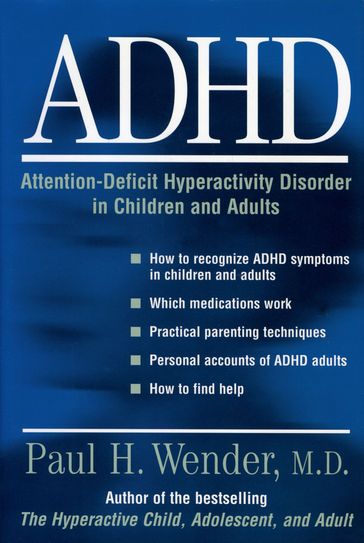 ADHD: Attention-Deficit Hyperactivity Disorder in Children, Adolescents, and Adults - Paul H. Wender