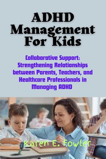 ADHD Management For Kids - Karen E. Fowler