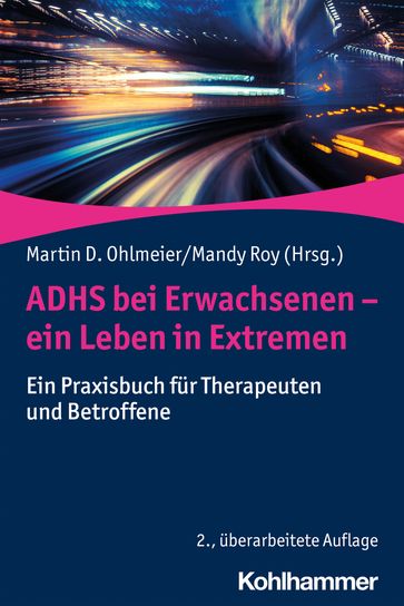 ADHS bei Erwachsenen - ein Leben in Extremen - Klaus-Henning Krause - Johanna Krause - Uwe Blanke - Vanessa Prox-Vagedes - Wolfgang Dillo - Hinderk M. Emrich - Helga Roy - Claudia Edenhuizen