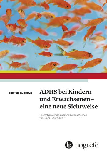 ADHS bei Kindern und Erwachsenen - eine neue Sichtweise - Thomas E. Brown