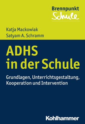 ADHS und Schule - Herbert Scheithauer - Katja Mackowiak - Norbert Grewe - Satyam A. Schramm - Wilfried Schubarth