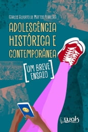 ADOLESCÊNCIA HISTÓRICA E CONTEMPORÂNEA