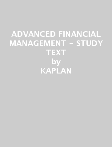 ADVANCED FINANCIAL MANAGEMENT -  STUDY TEXT - KAPLAN