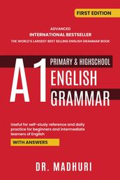 ADVANCED INTERNATIONAL BESTSELLER THE WORLD S LARGEST BEST SELLING ENGLISH GRAMMAR BOOK A1 PRIMARY & HIGHSCHOOL ENGLISH GRAMMAR