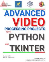 ADVANCED VIDEO PROCESSING PROJECTS WITH PYTHON AND TKINTER