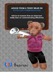 ADVICE FROM A TEDDY BEAR ON EFFECTIVE COMMUNICATION