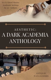 AESTHETIC: A Dark Academia Anthology