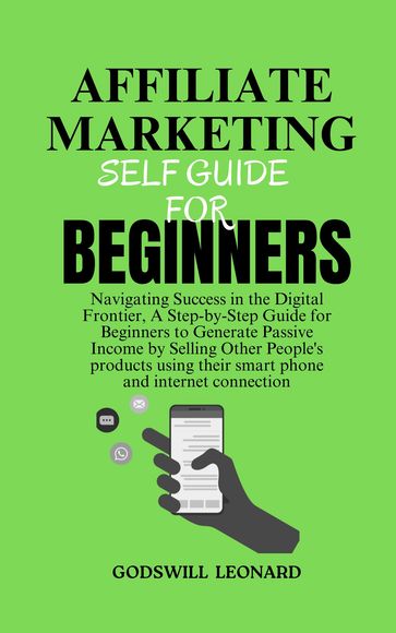 AFFILIATE MARKETING SELF GUIDE FOR BEGINNERS - Godswill Leonard