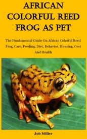 AFRICAN COLORFUL REED FROG AS PET