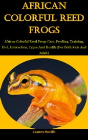 AFRICAN COLORFUL REED FROGS
