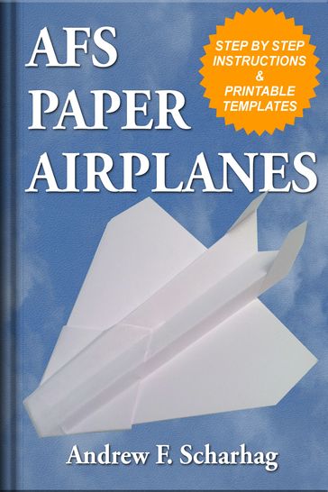 AFS Paper Airplanes - Andrew F. Scharhag