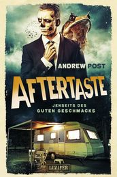 AFTERTASTE - Jenseits des guten Geschmacks