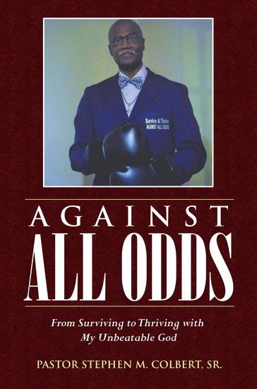 AGAINST ALL ODDS - SR. PASTOR STEPHEN M. COLBERT