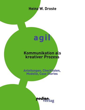 AGIL - Kommunikation als kreativer Prozess - Heinz W. Droste