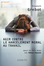 AGIR CONTRE LE HARCELEMENT MORAL AU TRAVAIL -PDF