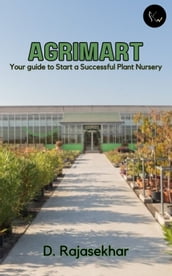 AGRIMART: YOUR GUIDE TO START A SUCCESSFUL PLANT NURSERY