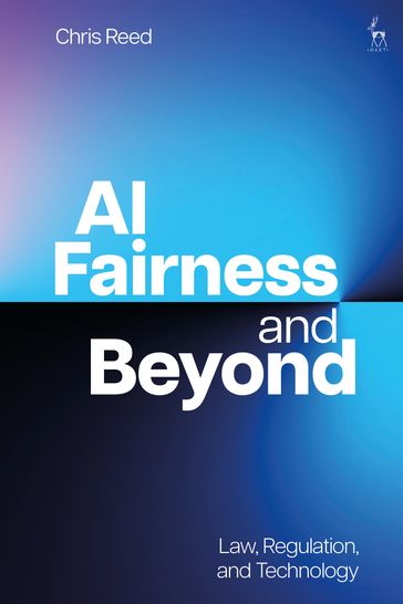 AI Fairness and Beyond - Chris Reed