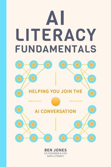 AI Literacy Fundamentals - Ben Jones