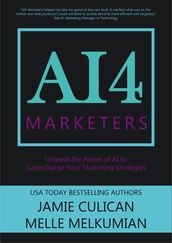 AI4 Marketers: Unleash the Power of AI to Supercharge Your Marketing Strategies