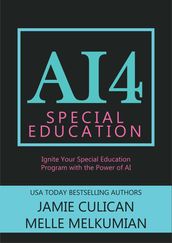 AI4 Special Education: Ignite Your Special Education Program With the Power of AI