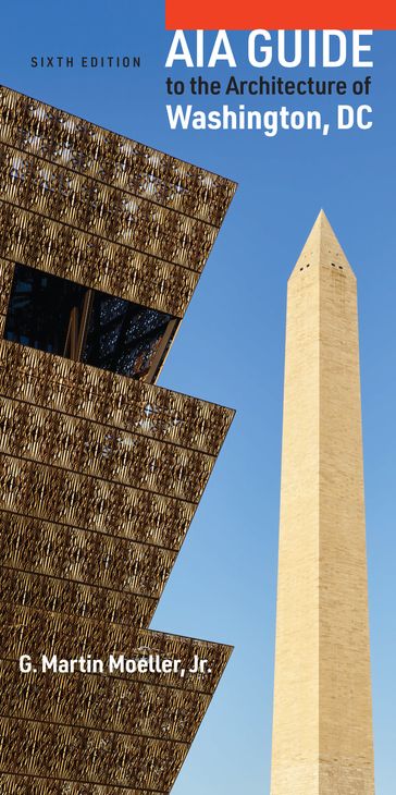 AIA Guide to the Architecture of Washington, DC - G. Martin Moeller Jr.