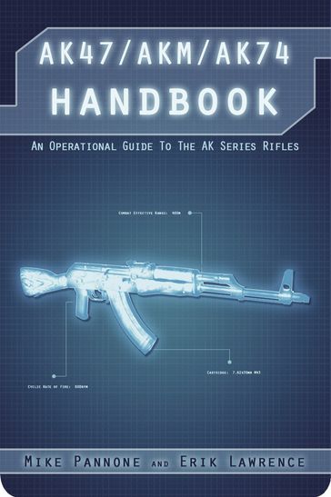 AK47/AKM/AK74 Handbook - Erik Lawrence - Mike Pannone