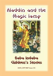 ALADDIN AND HIS MAGIC LAMP - An Eastern Children s Story