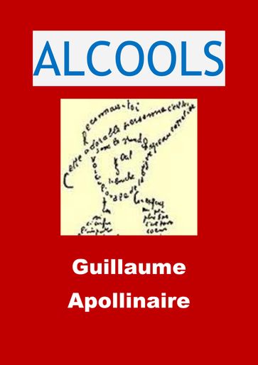 ALCOOLS - Guillaume Apollinaire