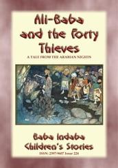 ALI BABA AND THE FORTY THIEVES - A Children s Story from 1001 Arabian Nights