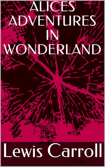 ALICES ADVENTURES IN Wonderland - Carroll Lewis