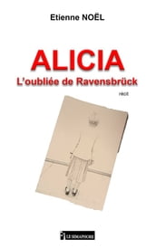 ALICIA - L oubliée de Ravensbrück